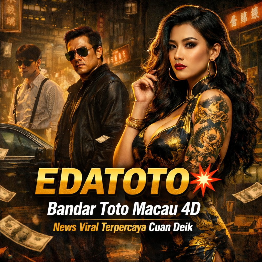EDATOTO 💥 Bandar Toto Macau 4D News Viral Terpercaya Cuan Deik