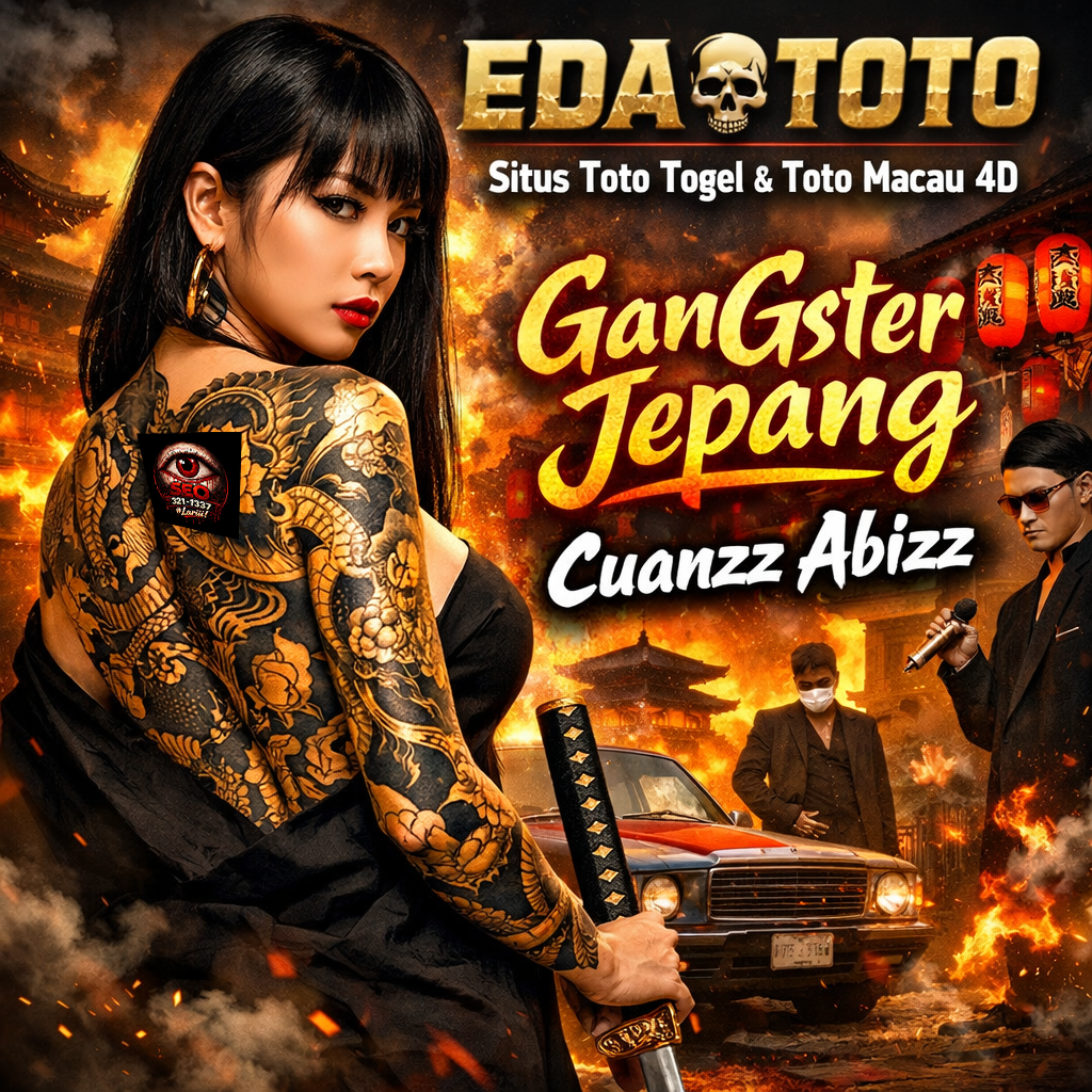EDATOTO ☠️ Situs Toto Togel & Toto Macau 4D GanGster Jepang Cuanzz Abizz 