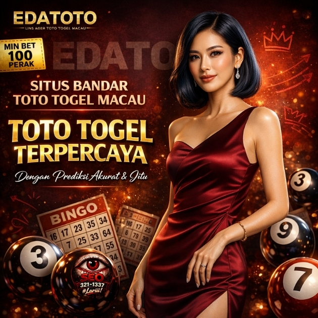 EDATOTO : Akses Rekomendasi Login Bandar Toto Togel Macau Aman