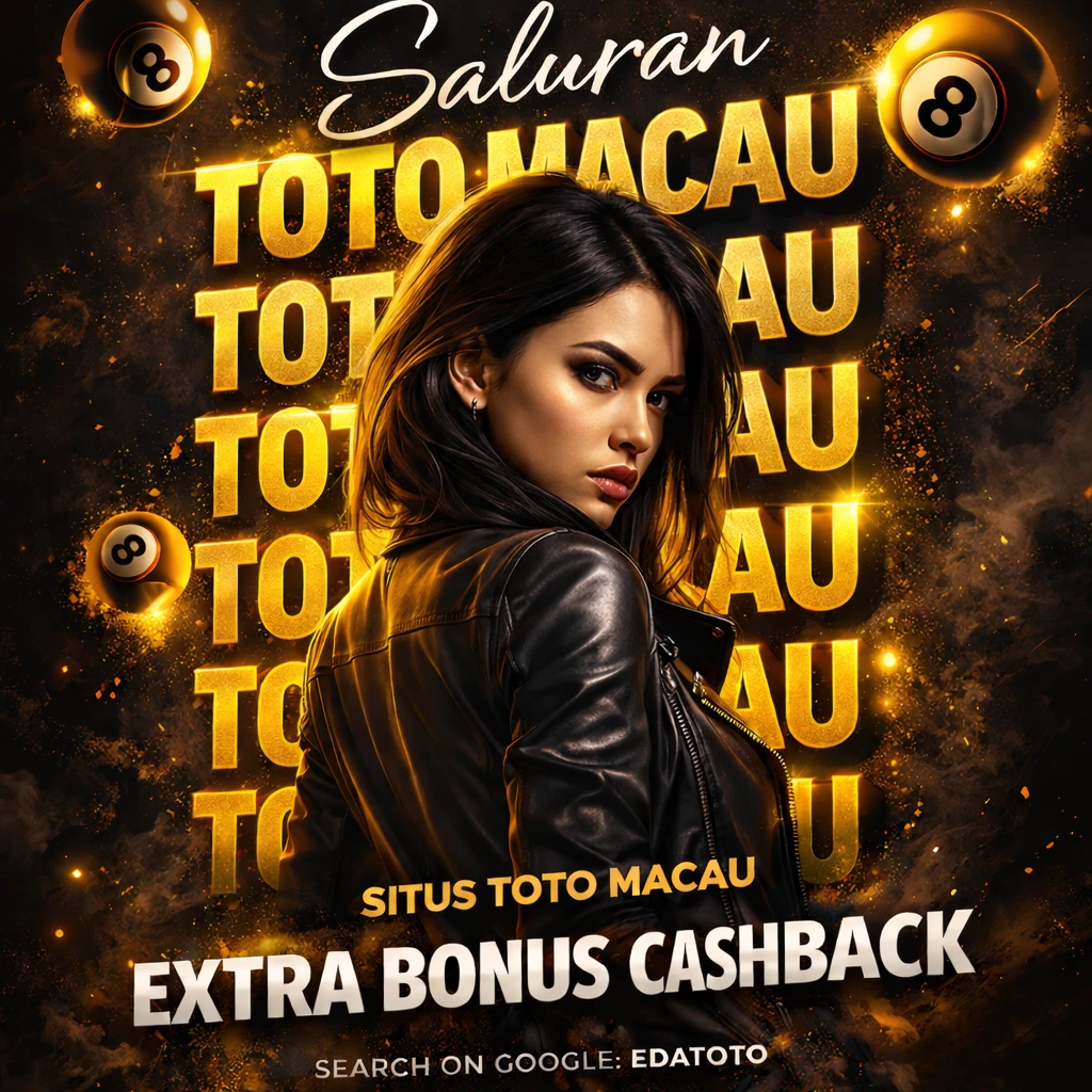 EDATOTO ꑭ Saluran Situs Toto Macau Extra Betting Bonus Cashback 