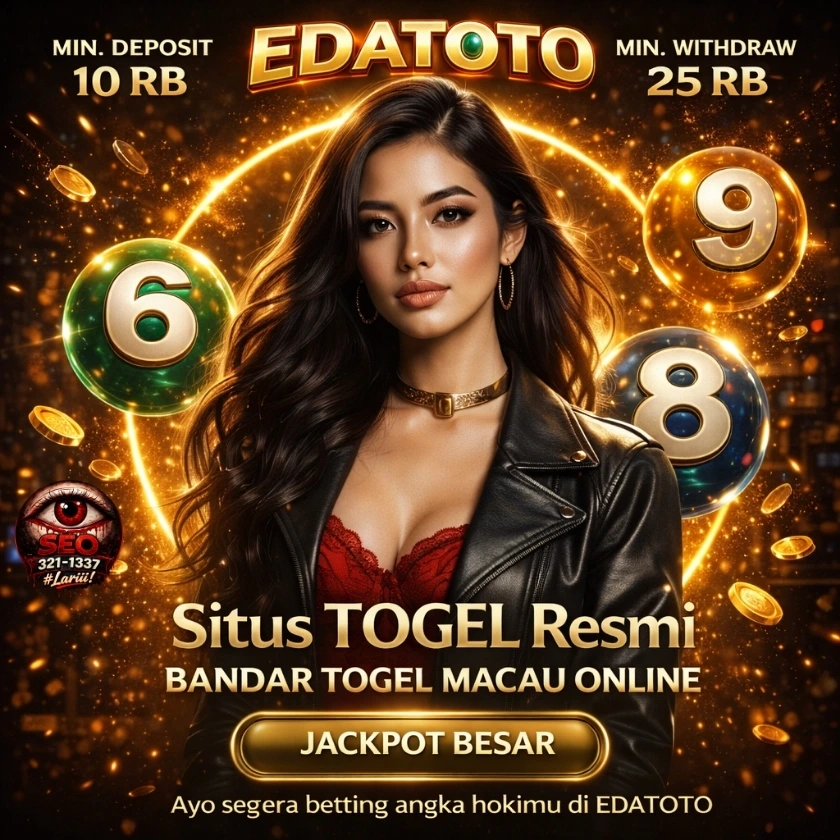 EDATOTO > Situs Toto 4D Bandar Toto Macau Togel Hadiah 4D Terbesar